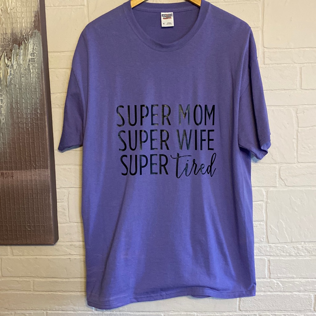 Super Mom Super Wife Super Tired Purple Tee Xl